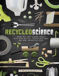 Produktbild: Enz, ,: Recycled Science: Bring Out Your Science Genius with