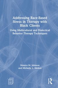 Produktbild: Addressing Race-Based Stress in Therapy with Black Clients