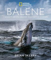 Produktbild: Balene. I segreti dei pi&ugrave; grandi mammiferi viventi
