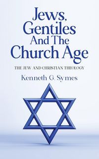 Produktbild: Jews, Gentiles and the Church Age