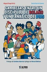 Produktbild: Gambetas entre un disc&iacute;pulo de Bola&ntilde;o y un fan&aacute;tico de D10S