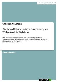Produktbild: Die Benediktiner zwischen Anpassung und Widerstand in S&uuml;dafrika