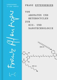 Bild vom Artikel Von Aromaten und Heterocyclen zur Bio- und Nanotechnologie vom Autor Franz Effenberger
