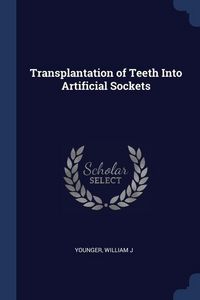 Produktbild: Transplantation of Teeth Into Artificial Sockets
