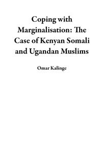 Produktbild: Coping with Marginalisation: The Case of Kenyan Somali and Ugandan Muslims