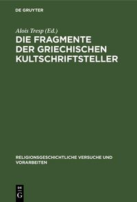 Bild vom Artikel Die Fragmente der griechischen Kultschriftsteller vom Autor Alois Tresp