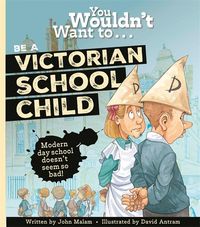 Produktbild: You Wouldn't Want to Be a Victorian Schoolchild!