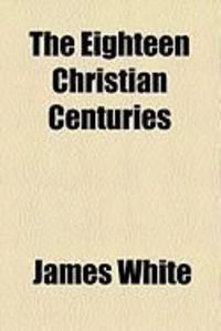 Produktbild: The Eighteen Christian Centuries
