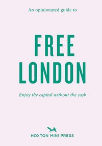 Produktbild: An Opinionated Guide To Free London