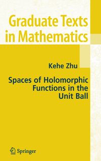 Produktbild: Spaces of Holomorphic Functions in the Unit Ball