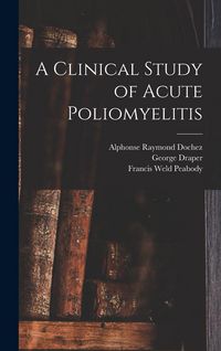 Produktbild: A Clinical Study of Acute Poliomyelitis