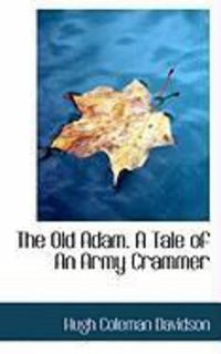 Produktbild: The Old Adam. a Tale of an Army Crammer