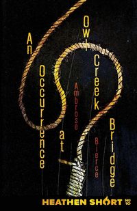 Produktbild: An Occurrence at Owl Creek Bridge (Heathen Short)
