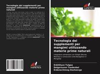 Produktbild: Tecnologia dei supplementi per mangimi utilizzando materie prime naturali