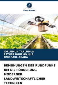 Produktbild: Bem&uuml;hungen des Rundfunks Um die F&ouml;rderung Moderner Landwirtschaftlicher Techniken