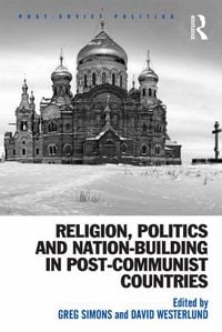 Produktbild: Religion, Politics and Nation-Building in Post-Communist Countries