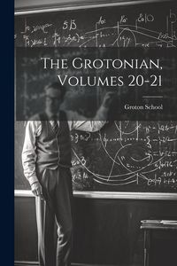 Produktbild: The Grotonian, Volumes 20-21