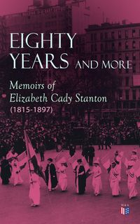 Produktbild: Eighty Years and More: Memoirs of Elizabeth Cady Stanton (1815-1897)