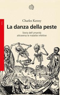 Produktbild: La danza della peste. Storia dell'umanit&agrave; attraverso le malattie infettive
