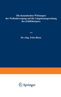 Produktbild: Die dynamischen Wirkungen der Wellenbewegung auf die L&auml;ngsbeanspruchung des Schiffsk&ouml;rpers