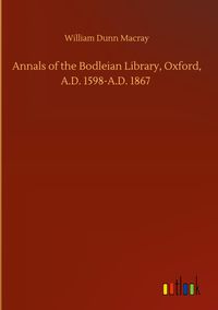 Produktbild: Annals of the Bodleian Library, Oxford, A.D. 1598-A.D. 1867