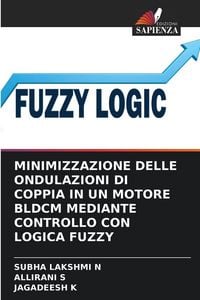 Produktbild: Minimizzazione Delle Ondulazioni Di Coppia in Un Motore Bldcm Mediante Controllo Con Logica Fuzzy