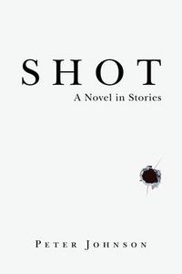 Produktbild: Shot: A Novel in Stories