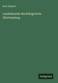 Produktbild: Landeskunde des K&ouml;nigreichs W&uuml;rttemberg