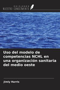 Produktbild: Uso del modelo de competencias NCHL en una organizaci&oacute;n sanitaria del medio oeste