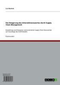 Produktbild: Die Steigerung des Unternehmenswertes durch Supply Chain Management