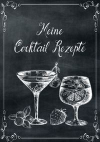 Produktbild: Meine Cocktail Rezepte: Rezeptbuch zum Selberschreiben - Cocktail Rezept Notizbuch - Rezeptbuch zum Selbst Schreiben