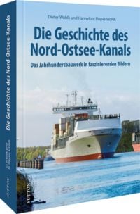 Produktbild: Die Geschichte des Nord-Ostsee-Kanals