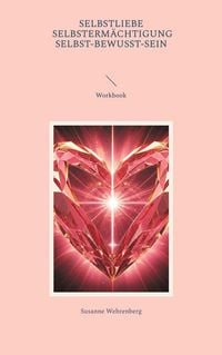 Produktbild: Selbstliebe Selbsterm&auml;chtigung Selbst-bewusst-Sein Workbook