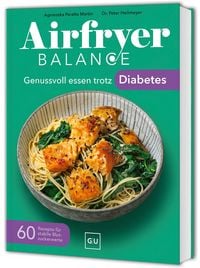 Produktbild: Airfryer Balance &ndash; Genussvoll essen trotz Diabetes