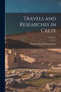 Produktbild: Travels and Researches in Crete; Volume 1