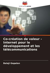 Produktbild: Co-cr&eacute;ation de valeur - Internet pour le d&eacute;veloppement et les t&eacute;l&eacute;communications