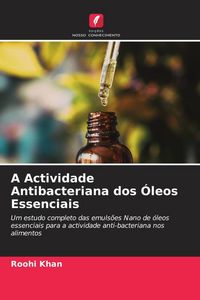 Produktbild: A Actividade Antibacteriana dos &Oacute;leos Essenciais
