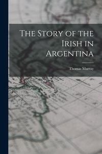 Produktbild: The Story of the Irish in Argentina