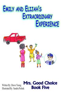 Produktbild: Emily and Elijah's Extraordinary Experience (Mrs. Good Choice, #5)