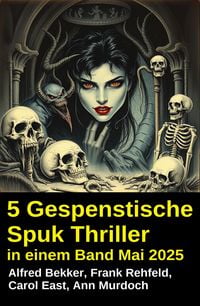 Produktbild: 5 Gespenstische Spuk Thriller in einem Band Mai 2025