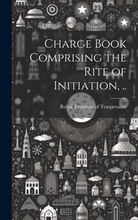 Produktbild: Charge Book Comprising the Rite of Initiation, ..
