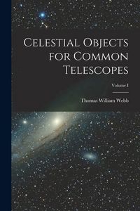 Produktbild: Celestial Objects for Common Telescopes; Volume I