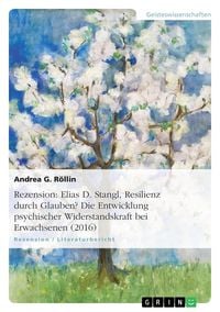 Bild vom Artikel Rezension: Elias D. Stangl, Resilienz durch Glauben? Die Entwicklung psychischer Widerstandskraft bei Erwachsenen (2016) vom Autor Andrea G. Röllin