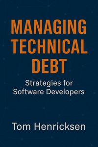 Produktbild: Managing Technical Debt: Strategies for Software Developers