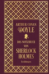 Produktbild: Das Notizbuch von Sherlock Holmes: S&auml;mtliche Erz&auml;hlungen Band 5: mit einem Nachwort von Martin Engelmann
