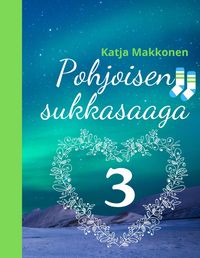 Produktbild: Pohjoisen sukkasaaga