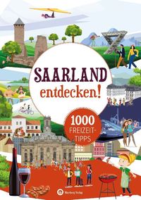Bild vom Artikel Saarland entdecken! 1000 Freizeittipps vom Autor Günther Klahm