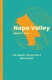 Produktbild: Napa Valley: The Smart Traveller's Wine Guide