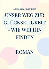 Produktbild: Unser Weg zur Gl&uuml;ckseligkeit - wie wir ihn finden