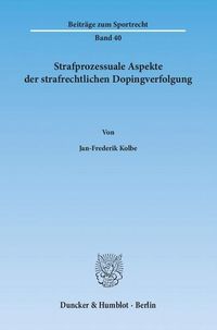 Produktbild: Strafprozessuale Aspekte der strafrechtlichen Dopingverfolgung.